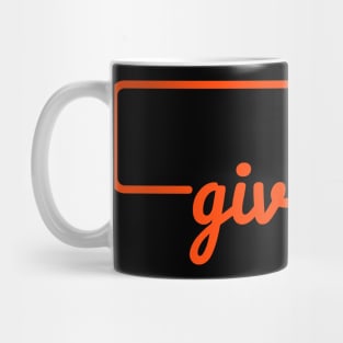 Never Give Up Mug